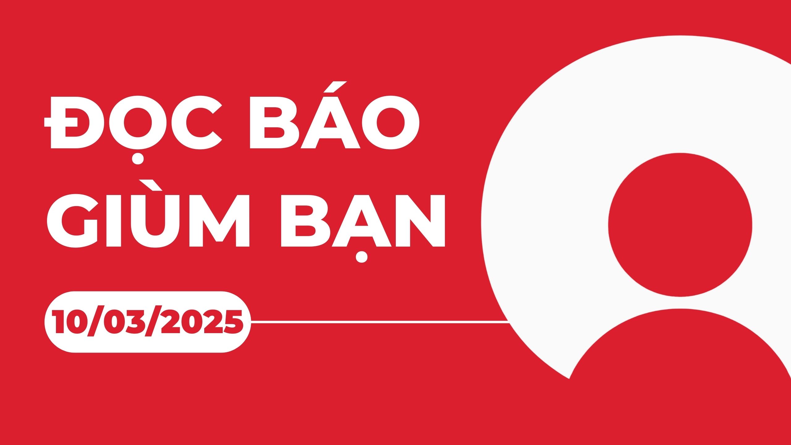 Đọc báo giùm bạn 10/3/2025: Thủng tạng rỗng nghi do áp lực học tập. Không phải trả tiền nếu khám chữa bệnh BHYT dưới 351.000 đồng. Thêm một AI của Trung Quốc gây sốt.